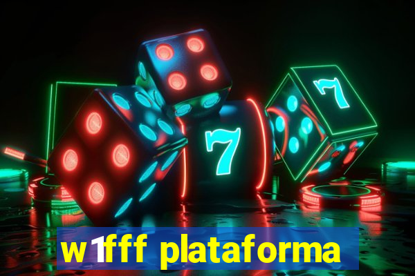 w1fff plataforma